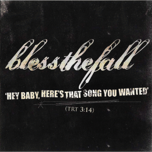 Blessthefall : Hey Baby, Here's That Song You Wanted